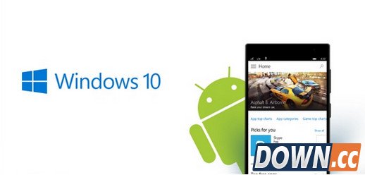 微软将停止研发win10对安卓系统的兼容